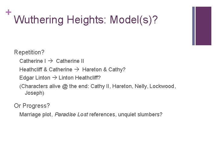 + Wuthering Heights: Model(s)? Repetition? Catherine II Heathcliff & Catherine Hareton & Cathy? Edgar