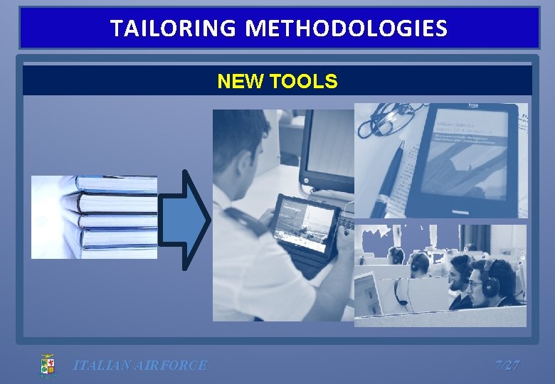 TAILORING METHODOLOGIES NEW TOOLS ITALIAN AIRFORCE 7/27 