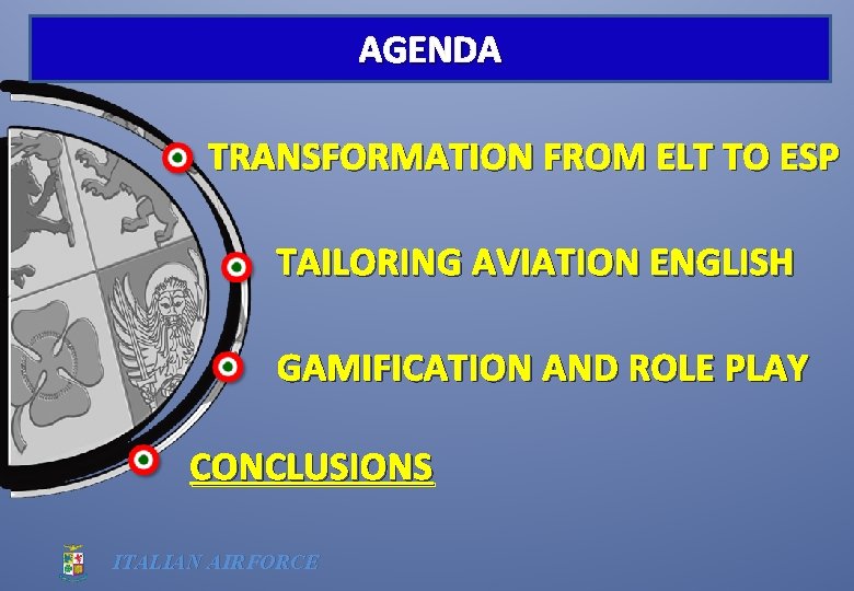 AGENDA TRANSFORMATION FROM ELT TO ESP TAILORING AVIATION ENGLISH GAMIFICATION AND ROLE PLAY CONCLUSIONS