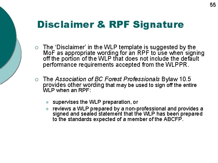 55 Disclaimer & RPF Signature ¡ The ‘Disclaimer’ in the WLP template is suggested