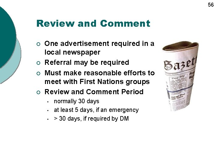 56 Review and Comment ¡ ¡ One advertisement required in a local newspaper Referral