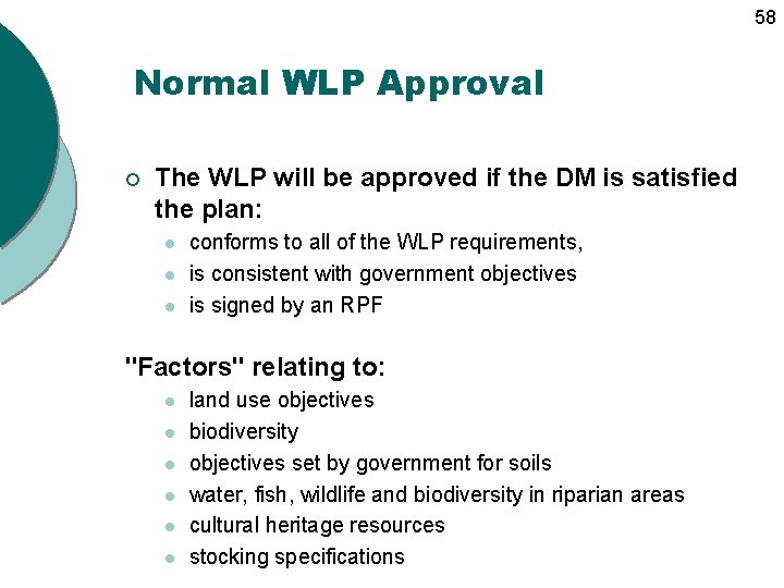 58 Normal WLP Approval ¡ The WLP will be approved if the DM is