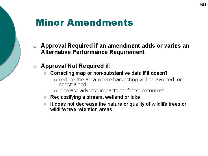 60 Minor Amendments ¡ Approval Required if an amendment adds or varies an Alternative