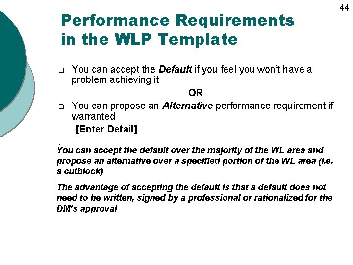 Performance Requirements in the WLP Template q q You can accept the Default if