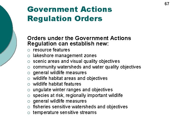 Government Actions Regulation Orders under the Government Actions Regulation can establish new: ¡ resource