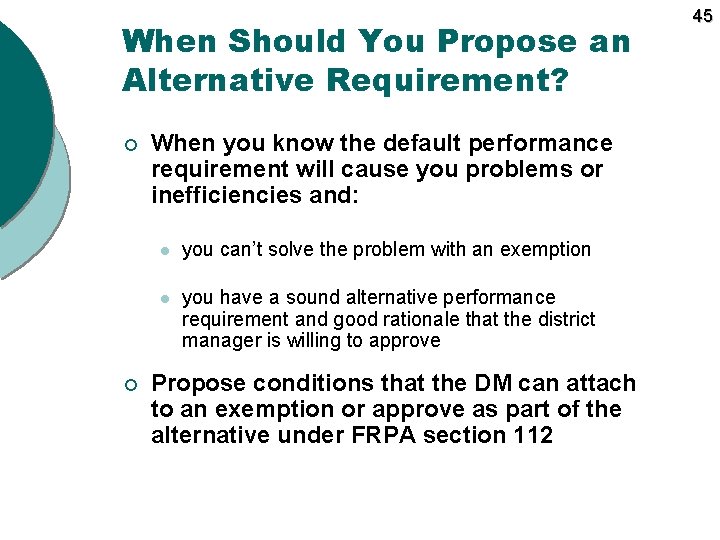 When Should You Propose an Alternative Requirement? ¡ ¡ When you know the default
