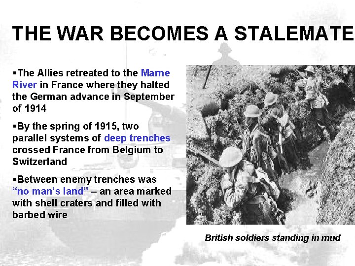 THE WAR BECOMES A STALEMATE §The Allies retreated to the Marne River in France