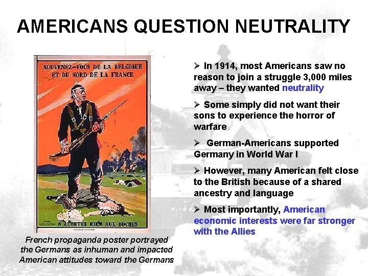 AMERICANS QUESTION NEUTRALITY Ø In 1914, most Americans saw no reason to join a
