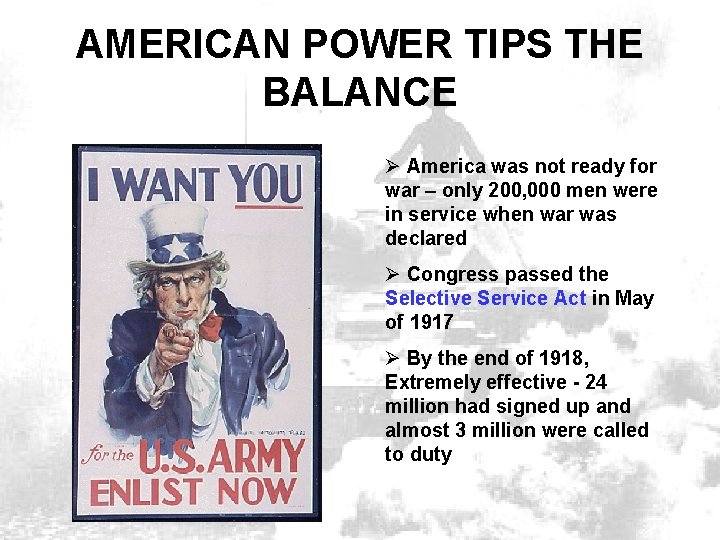 AMERICAN POWER TIPS THE BALANCE Ø America was not ready for war – only