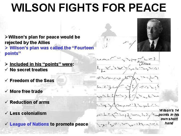 WILSON FIGHTS FOR PEACE ØWilson’s plan for peace would be rejected by the Allies