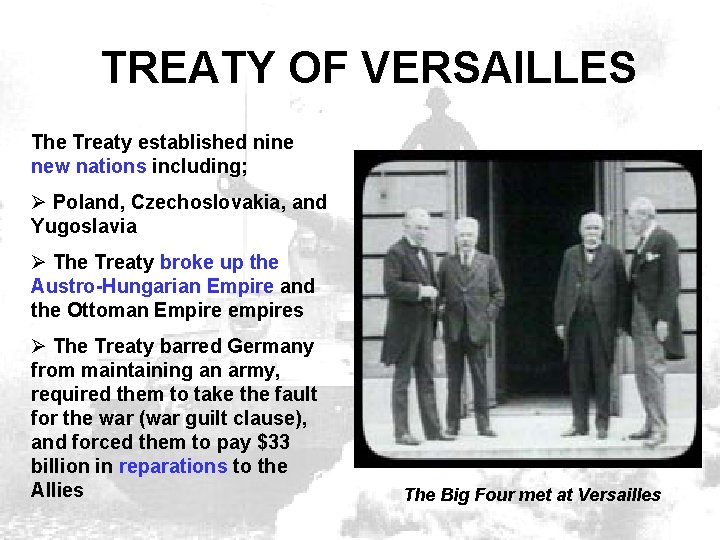 TREATY OF VERSAILLES The Treaty established nine new nations including; Ø Poland, Czechoslovakia, and