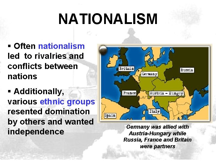 NATIONALISM § Often nationalism led to rivalries and conflicts between nations § Additionally, various