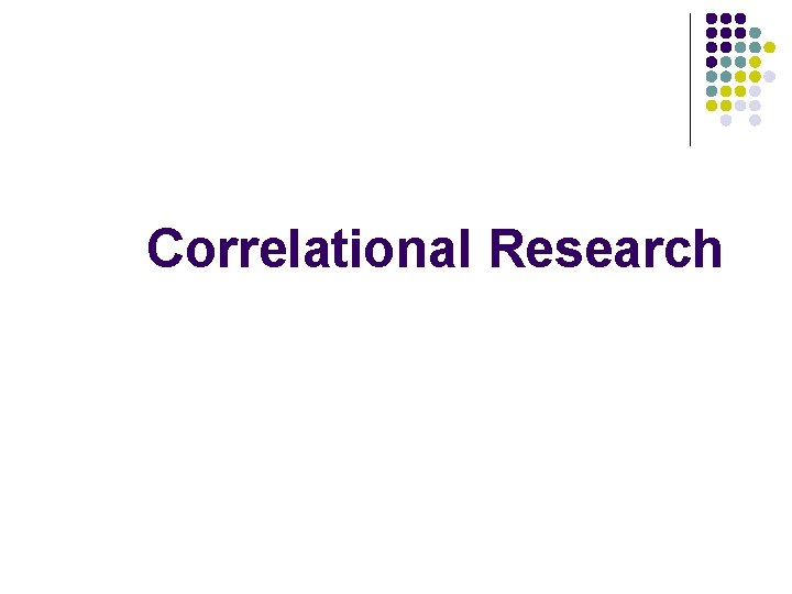 Correlational Research 