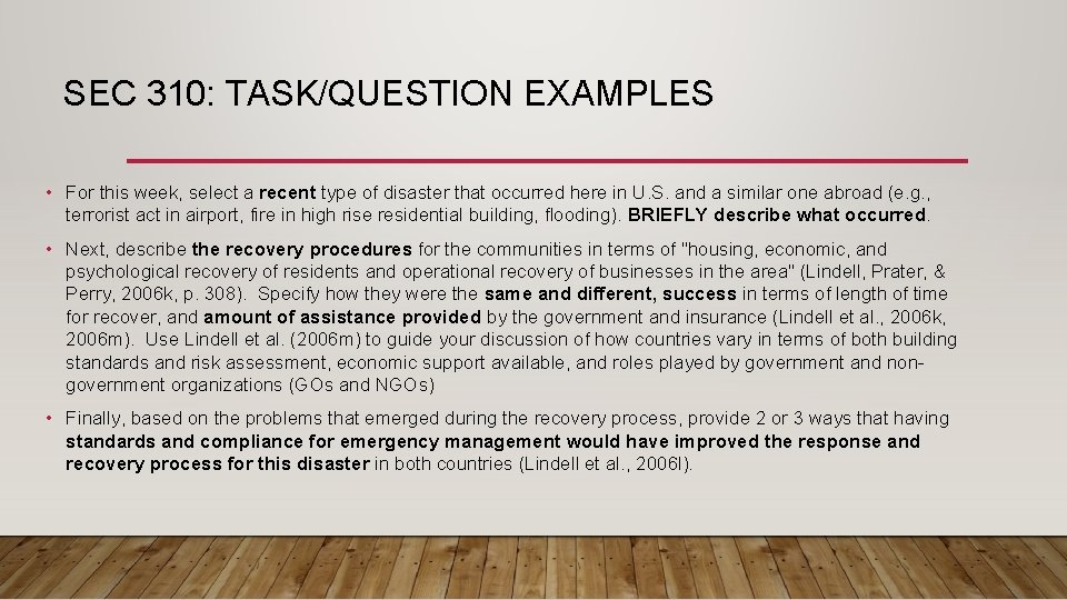 SEC 310: TASK/QUESTION EXAMPLES • For this week, select a recent type of disaster