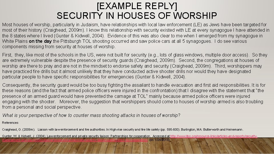 [EXAMPLE REPLY] SECURITY IN HOUSES OF WORSHIP Most houses of worship, particularly in Judaism,