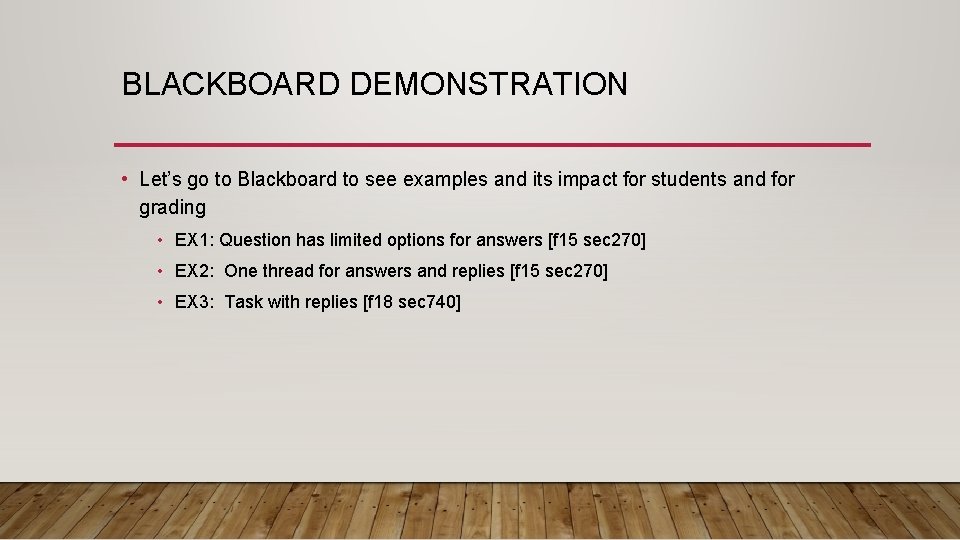 BLACKBOARD DEMONSTRATION • Let’s go to Blackboard to see examples and its impact for