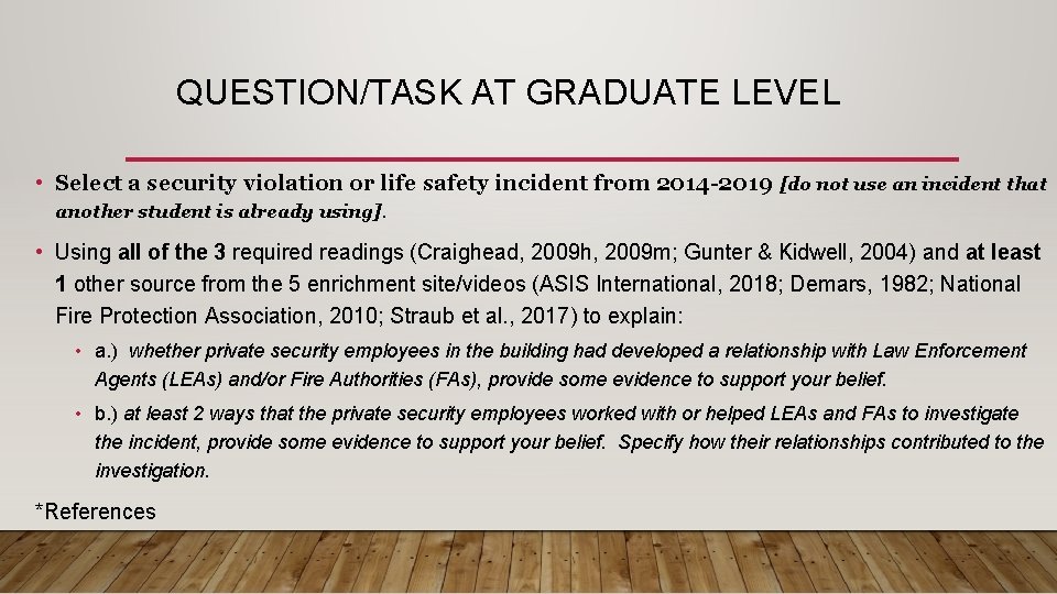QUESTION/TASK AT GRADUATE LEVEL • Select a security violation or life safety incident from
