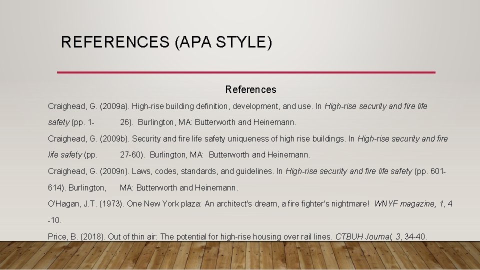 REFERENCES (APA STYLE) References Craighead, G. (2009 a). High-rise building definition, development, and use.