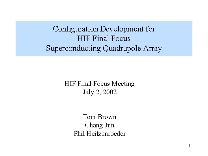 Configuration Development for HIF Final Focus Superconducting Quadrupole Array HIF Final Focus Meeting July