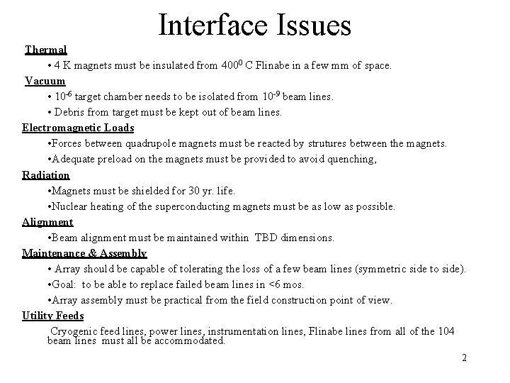 Interface Issues Thermal • 4 K magnets must be insulated from 4000 C Flinabe