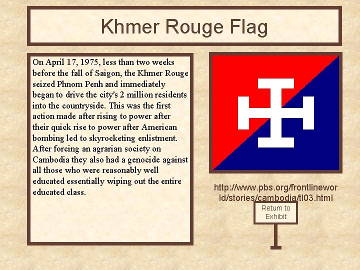 Khmer Rouge Flag On April 17, 1975, less than two weeks before the fall