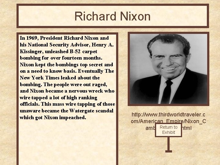 Richard Nixon In 1969, President Richard Nixon and his National Security Advisor, Henry A.