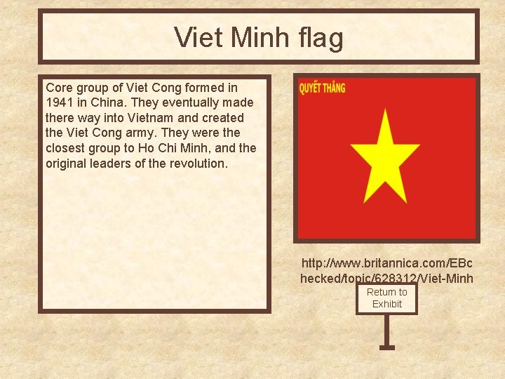 Viet Minh flag Core group of Viet Cong formed in 1941 in China. They