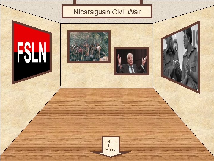 Nicaraguan Civil War Room 5 Return to Entry 