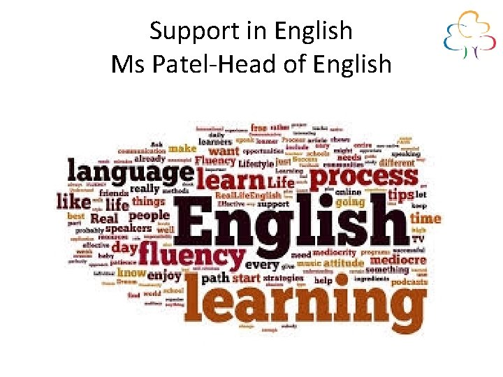 Support in English Ms Patel-Head of English 
