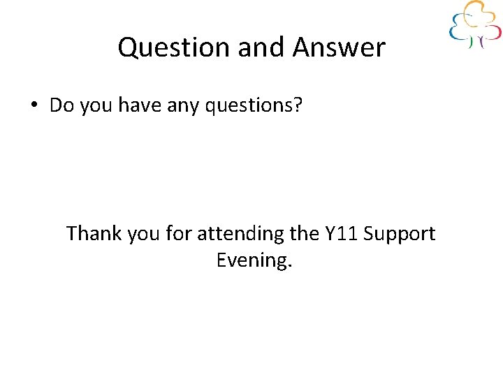 Question and Answer • Do you have any questions? Thank you for attending the