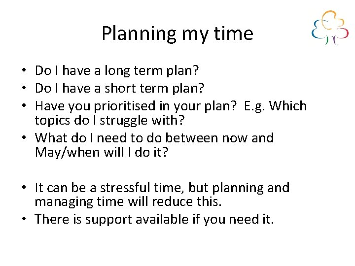 Planning my time • Do I have a long term plan? • Do I