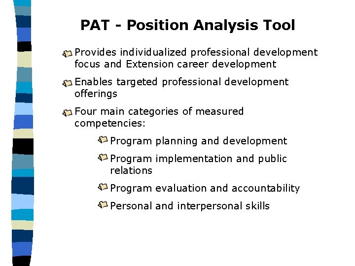 PAT - Position Analysis Tool Provides individualized professional development focus and Extension career development