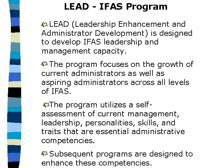 LEAD - IFAS Program LEAD (Leadership Enhancement and Administrator Development) is designed to develop