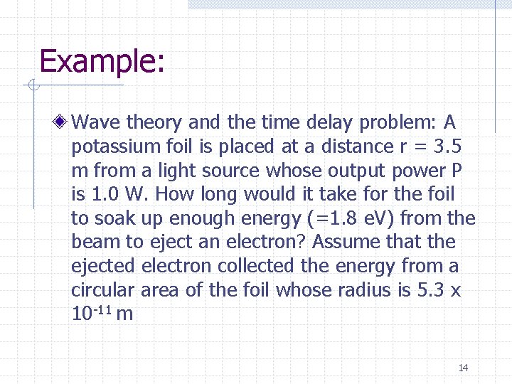 Example: Wave theory and the time delay problem: A potassium foil is placed at