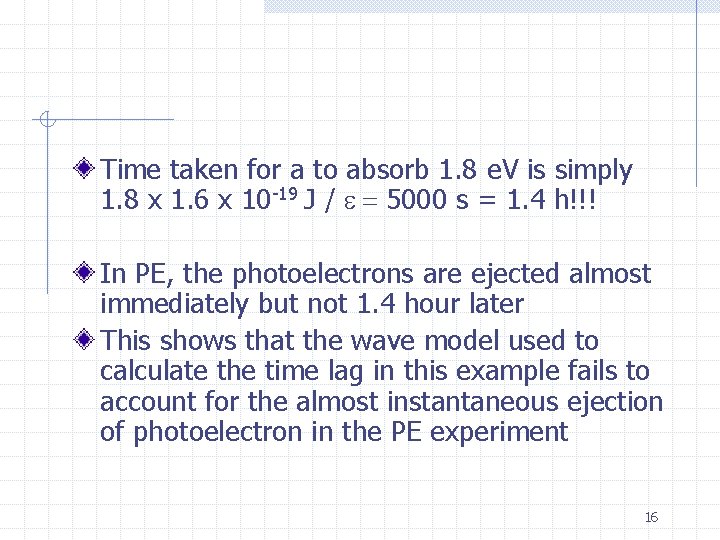 Time taken for a to absorb 1. 8 e. V is simply 1. 8