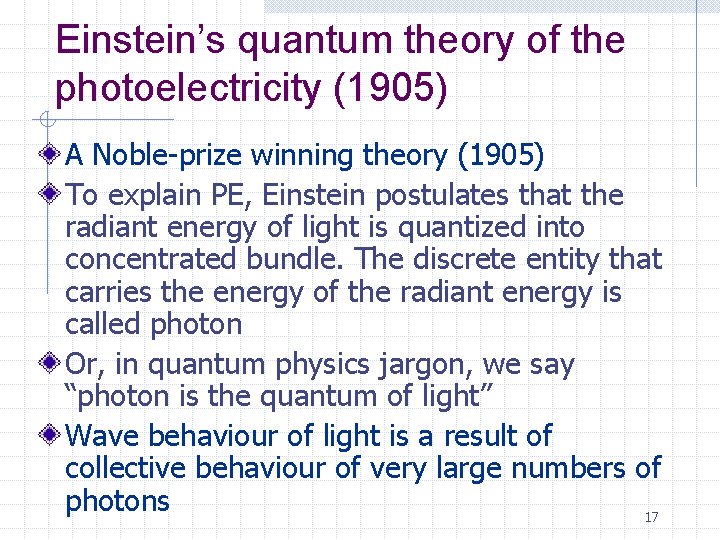 Einstein’s quantum theory of the photoelectricity (1905) A Noble-prize winning theory (1905) To explain