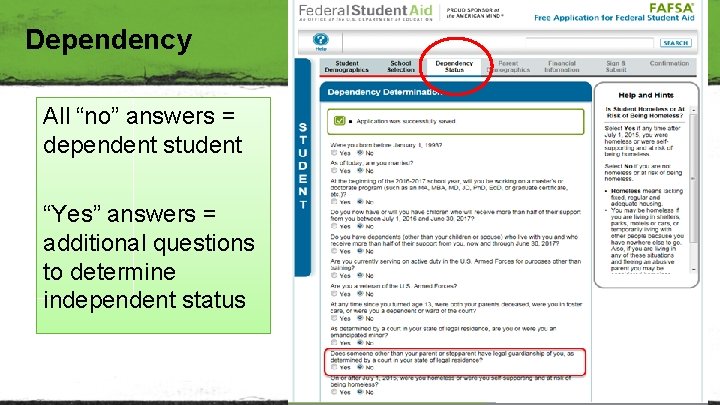 Dependency All “no” answers = dependent student “Yes” answers = additional questions to determine