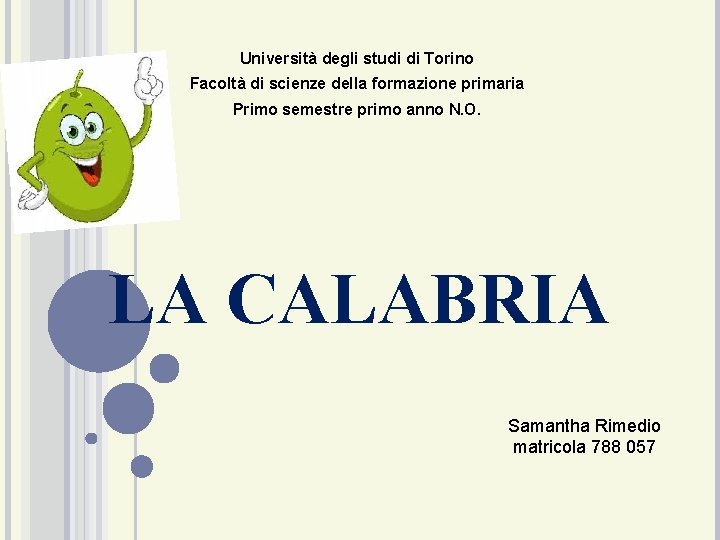 Università degli studi di Torino Facoltà di scienze della formazione primaria Primo semestre primo