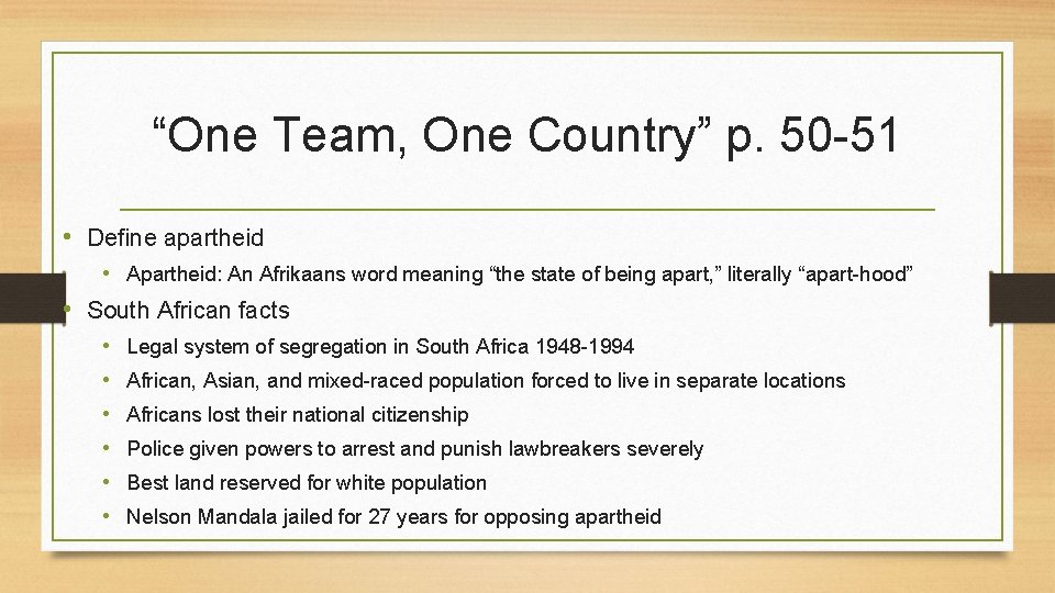 “One Team, One Country” p. 50 -51 • Define apartheid • Apartheid: An Afrikaans “One Team, One Country” p. 50 -51 • Define apartheid • Apartheid: An Afrikaans