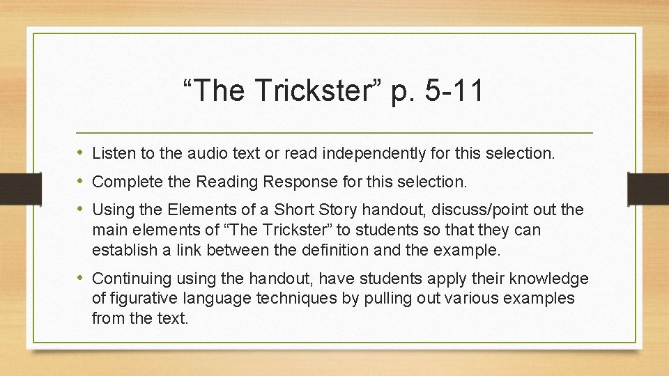 “The Trickster” p. 5 -11 • Listen to the audio text or read independently