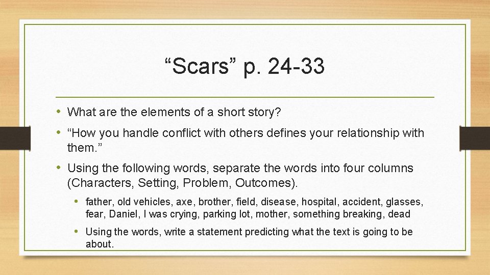 “Scars” p. 24 -33 • What are the elements of a short story? • “Scars” p. 24 -33 • What are the elements of a short story? •