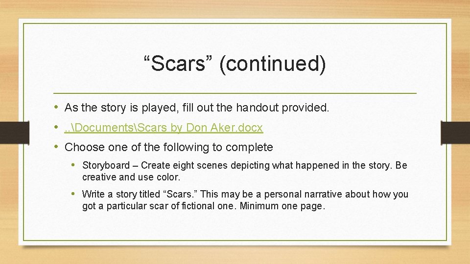 “Scars” (continued) • As the story is played, fill out the handout provided. •