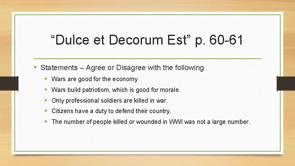 “Dulce et Decorum Est” p. 60 -61 • Statements – Agree or Disagree with “Dulce et Decorum Est” p. 60 -61 • Statements – Agree or Disagree with