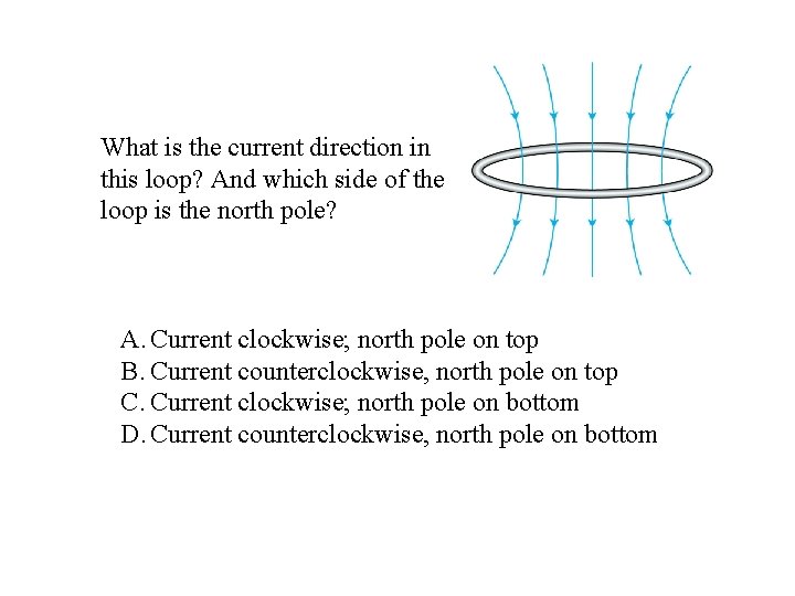 What is the current direction in this loop? And which side of the loop