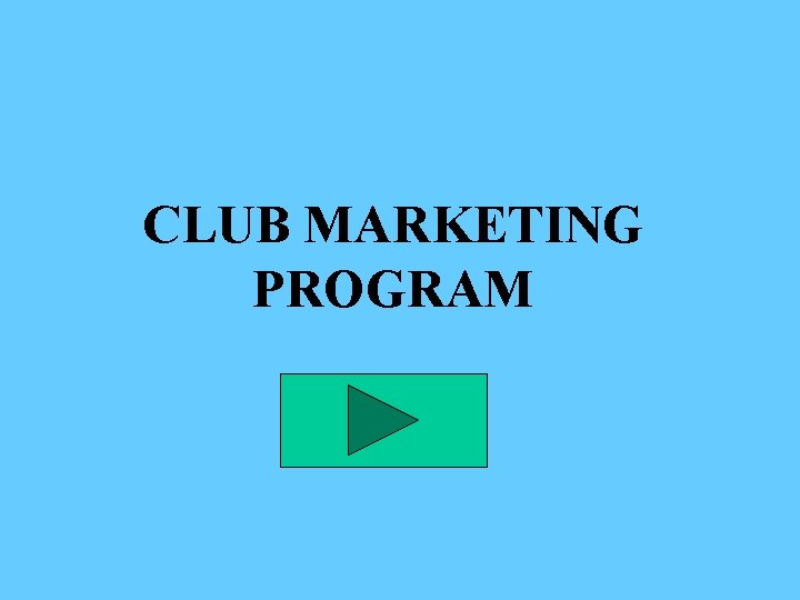 CLUB MARKETING PROGRAM 