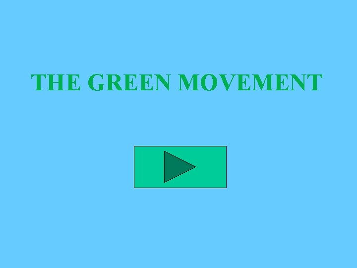 THE GREEN MOVEMENT 