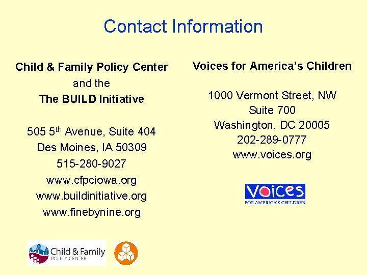 Contact Information Child & Family Policy Center and the The BUILD Initiative 505 5