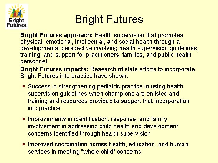 Bright Futures approach: Health supervision that promotes physical, emotional, intellectual, and social health through