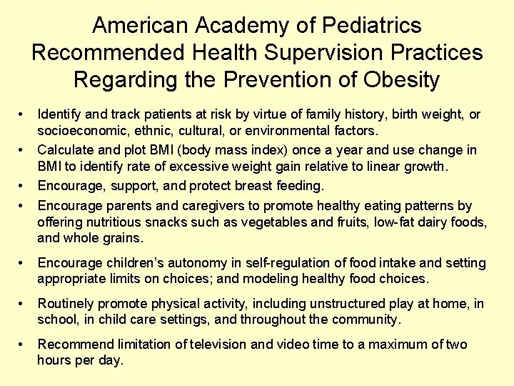 American Academy of Pediatrics Recommended Health Supervision Practices Regarding the Prevention of Obesity •