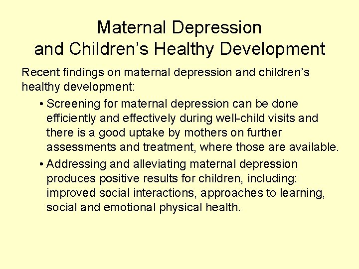 Maternal Depression and Children’s Healthy Development Recent findings on maternal depression and children’s healthy